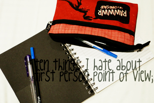 ten things i hate about first person point of view