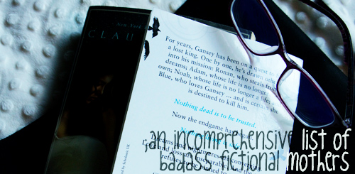 an incomprehensive list of badass fictional mothers