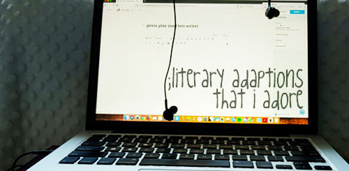 literary adaptions that i adore